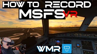 How to Record MSFS in Virtual Reality FULLSCREEN [upl. by Gaddi]