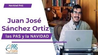 PAS y la Navidad por Juan José Ortiz miembro del Consejo Social de PAS España [upl. by Er]