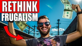 Why Frugal Living DOESNT WORK The Way YOU Think [upl. by Nima]