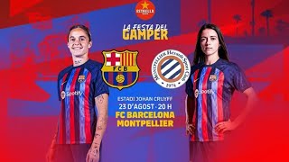 FCBarcelona vs Montpellier  Trofeo Joan Gamper 2022 Femenino [upl. by Cadel]