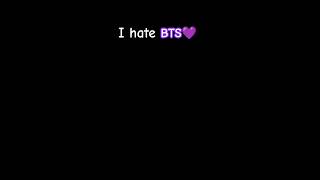 i hate BTS💜ytstudio shortsfeed whatsappstatus BTS💜status ytshortstendingviralsubscribe [upl. by Ruddie]