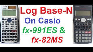 How To Calculate Log BaseN on Casio fx82MS amp Casio fx991ES Scientific Calculators [upl. by Atteram]