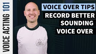 Voice Over Tips 9 Ways to Record Better Sounding Voice Over [upl. by Anor]