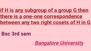 if H is a subgroup of G then there is a oneone correspondence between two right cosets of H in G [upl. by Taub]