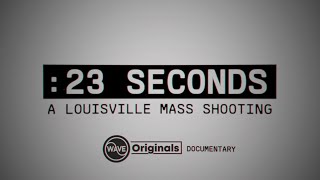 23 Seconds A Louisville Mass Shooting [upl. by Zweig]