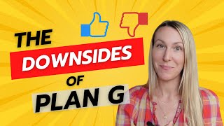 Plan G downsides  is it really the BEST Medigap plan [upl. by Otsenre]