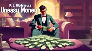 Uneasy Money by P G Wodehouse  Romantic Comedy  Free FullLength Audiobook [upl. by Anawaj596]