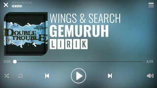 Wings amp Search  Gemuruh Lirik [upl. by Nrobyalc]