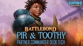 Pir and Toothy Battlebond Partners Commander Deck Tech [upl. by Kassey]