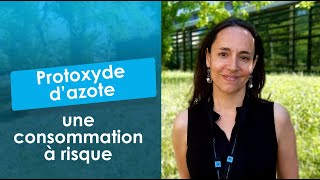 Protoxyde dAzote  quels dangers liés à sa consommation   Cécile Chevallier [upl. by Perzan]