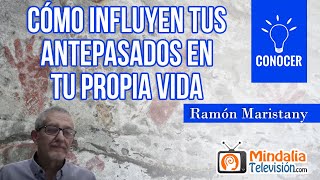 Cómo influyen tus antepasados en tu propia vida por Ramón Maristany [upl. by Corinna]