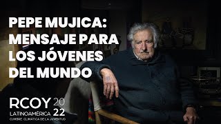 PEPE MUJICA MENSAJE PARA LOS JÓVENES DEL MUNDO [upl. by Cita27]