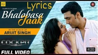 Bhalobasa Jaak Full Video Lyrics  Cockpit Dev Koel Rukmini Arijit S Somlata  Arindom [upl. by Attalanta]