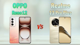 OPPO Reno12 vs Realme 13 Pro Plus  All specifications Which one is Better [upl. by Eecrad]