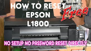 HOW TO RESET EPSON L1800  ABSOLUTELY FREE [upl. by Jud]