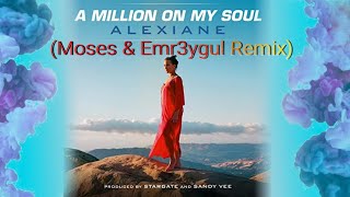 🎶Alexiane  A Million on My Soul Moses amp Emr3ygul Remix🎶 [upl. by Neu165]