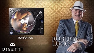 Roberto Lugo  Romántico  Salsa con Letra Romántica [upl. by Alracal145]