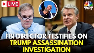 LIVE FBI Director Wray Grilled in House Hearing on Trump Assassination Attempt  Jim Jordon  N18G [upl. by Binette]