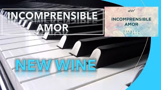 Incomprensible amor  New Wine  Piano  Acordes Sound YADAH [upl. by Ynffit]