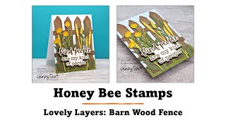 Honey Bee Stamps  Lovely Layers Barn Wood Fence with Kristie Marcotte [upl. by Beverlee320]