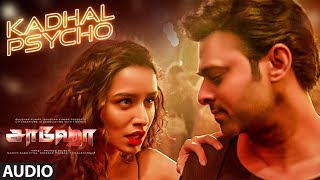 Kadhal Psycho Audio  Saaho Tamil  Prabhas Shraddha K Tanishk BagchiDhvani BhanushaliAnirudh [upl. by Palmore]