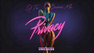 Chris Brown  Privacy Dj Tre Bounce Mix [upl. by Naitsirc]