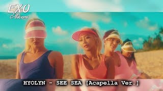 HYOLYN  SEE SEA Acapella Ver [upl. by Nwahsd]