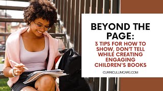 Beyond the Page 3 Tips for how to show don’t tell while Creating Engaging Childrens Books [upl. by Germin]