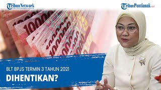 BLT BPJS Termin 3 Tahun 2021 Dihentikan [upl. by Chun]