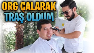 ORG ÇALARAK TRAŞ OLDUM [upl. by Sinnod]