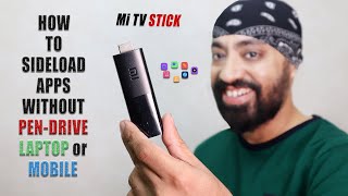 How to Install Sideload APPS on Mi TV STICK without Pen Drive Laptop or Mobile [upl. by Mcdade988]