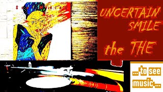 Uncertain Smile  The The Vinyl special [upl. by Notelrahc]