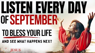 PRAY THIS Powerful September Prayer for Blessing Breakthrough Listen Every Day Christian Motivation [upl. by Dnana]