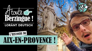 Lhistoire dAIXENPROVENCE A toute Berzingue [upl. by Akerue]