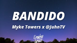 Myke Towers x Juhn  Bandido LetraLyrics  Ese bandido qué le hizo Dígame por qué llora [upl. by Eitac]