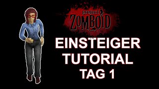 2024 Guide  Ratgeber Anfänger und Neueinsteiger Project Zomboid  Der erste Tag Tutorial deutsch [upl. by Anizor139]