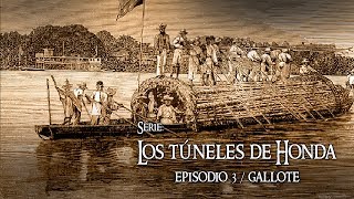 Túneles de Honda  Episodio 3  Gallote [upl. by Hujsak]