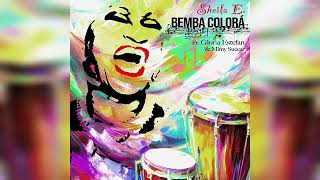 Sheila E Feat Gloria Estefan amp Mimy Succar • Bemba Colorá Audio [upl. by Droffilc]