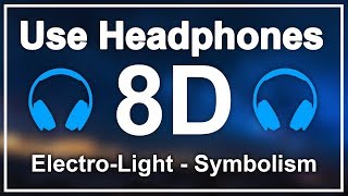 ElectroLight  Symbolism『8D Audio』 [upl. by Nairoc]