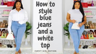 HOW TO STYLE BLUE JEANS AND A WHITE TOP ON A CURVY BODY SOUTH AFRICAN YOUTUBER [upl. by Goddard]