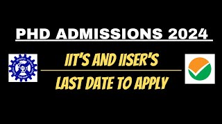 IIT PHD ADMISISON 2024  IISER PHD ADMISISON 2024  LAST DATE TO APPLY  IIT PHD ADMISSION DATE [upl. by Nitneuq]