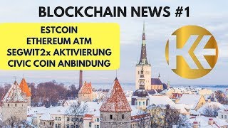 BLOCKCHAIN UPDATES 1 BLOCKCHAIN Bitcoin amp altcoin NEWS und Nachrichten ETH CVC ESTCOIN SEGWIT2x [upl. by Stanislas993]