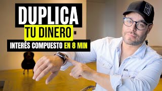 Aprende a Invertir con Interés Compuesto en 8 Minutos y Duplica tus Ganancias [upl. by Sharline]