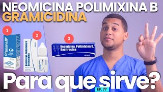 NEOMICINA POLIMIXINA B GRAMICIDINA PARA QUE SIRVE  3 COSAS [upl. by Morril]