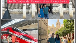 Places to visit Seville  La Giralda  Train Journey  Flamenco Show  Alcazar Royal  Airbnb Stay [upl. by Gagnon]