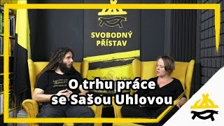 Studio Svobodného přístavu O trhu práce se Sašou Uhlovou [upl. by Hameean914]