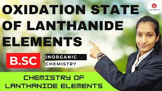 Oxidation State  Chemistry of Lanthanide Elements  BSc  Inorganic  By Priti Mam [upl. by Rubbico]