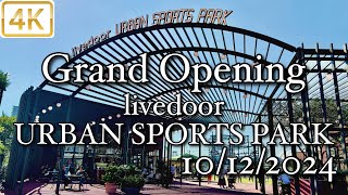 ライブドアアーバンスポーツパーク 10122024 Grand Opening livedoor URBAN SPORTS PARK [upl. by Humph]