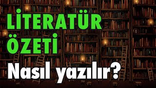 Literatür özeti nasıl yazılır [upl. by Rycca383]