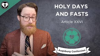 Fasts Holy Days and Food Laws AC Article XXVI [upl. by Yelrihs727]